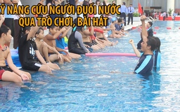 BỔ ÍCH: Lớp học kỹ năng cứu người đuối nước cho trẻ em