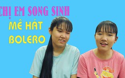 Chị em song sinh hát bolero cực ngọt
