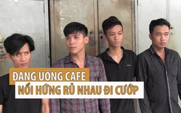 Uống cà phê xong, rủ nhau dùng dao uy hiếp cô gái cướp SH