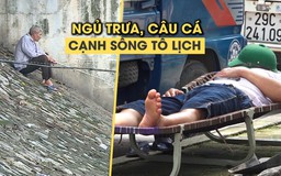 Ngỡ ngàng dân Hà Nội ra sông Tô Lịch ngủ trưa, câu cá dưới nắng 40 độ