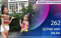 Quỳnh Anh, An An | SBD 262 | Bài thi em nhảy Ghen Cô Vy