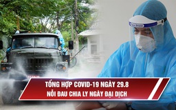 Tổng hợp Covid-19 ngày 29.8: Thêm 2 ca mắc mới, 2 bệnh nhân tử vong