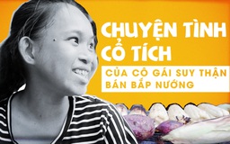 Chuyện tình cổ tích của của cô gái suy thận bán bắp nướng và chàng trai Cần Thơ