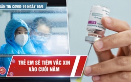 Bản tin Covid-19 ngày 10.9: Mong chờ quy định về “Thẻ xanh Covid“