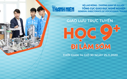 Truyền hình trực tuyến: Học 9+, đi làm sớm