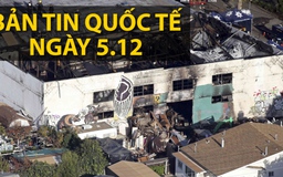 Bản tin Quốc tế ngày 5.12: 33 người chết trong vụ cháy ở California