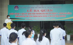 Tâm sự sinh viên y Đà Nẵng ngày lên đường chi viện Phú Yên chống Covid-19