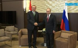 Tổng thống Nga - Thổ Nhĩ Kỳ hội đàm về Syria, thương mại