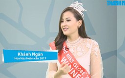 ĐẶC BIỆT: Giao lưu cùng Hoa hậu Hoàn cầu 2017 Khánh Ngân