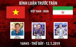 AFC Asian Cup 2019 | Việt Nam vs Iran | Bình luận trước trận