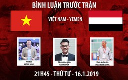AFC Asian Cup 2019: Việt Nam vs Yemen - Bình luận trước trận