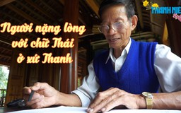 Người nặng lòng với chữ Thái ở xứ Thanh