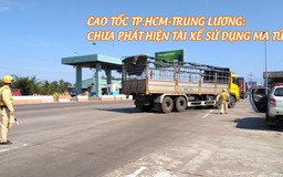 Chưa phát hiện tài xế sử dụng ma túy lưu thông trên cao tốc TP.HCM-Trung Lương