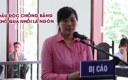 Người phụ nữ nhẫn tâm đầu độc chồng bằng món khổ qua nhồi lá ngón