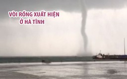 Vòi rồng xuất hiện trên biển thuộc cảng Vũng Áng, Hà Tĩnh
