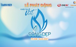 TRỰC TUYẾN: Lễ phát động Cuộc thi viết “Sống đẹp“