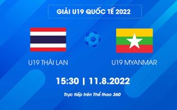 Giải U.19 Quốc tế 2022 - Hạng 3: U.19 Myanmar - U.19 Thái Lan