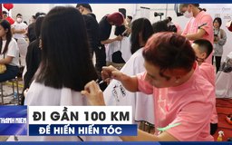 Lặn lội gần 100 km lên TP.HCM hiến tóc cho bệnh nhân ung thư vú