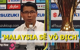 HLV Tan Cheng Hoe tự tin Malaysia sẽ vô địch ngay trên Mỹ Đình