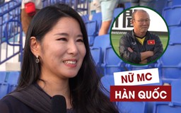Nữ MC xinh đẹp của Hàn Quốc nói thế này về đội tuyển Việt Nam