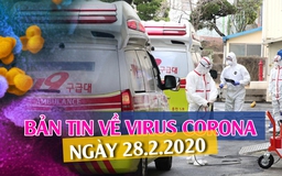 Bản tin về virus corona ngày 28.2.2020: Nhiều nơi cho học sinh đi học lại