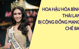 Vừa đăng quang, Hoa hậu Hòa bình Thái Lan bị “ném đá“