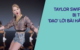 Taylor Swift bị kiện vì 'đạo' lời bài hát