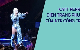 Katy Perry đặt hàng NTK Công Trí thiết kế trang phục biểu diễn