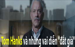 Tom Hanks và những vai diễn đắt giá