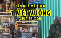 Cuộc sống trong căn nhà mặt tiền 1 mét vuông giữa Sài Gòn