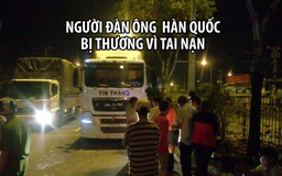 Tai nạn giao thông, người đàn ông Hàn Quốc bị thương