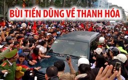 Thủ môn Bùi Tiến Dũng về quê, thành phố Thanh Hóa tắc đường nghiêm trọng