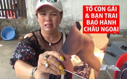 Người mẹ tố con gái cùng bạn trai bạo hành cháu ngoại 4 tuổi