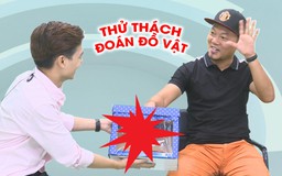 Long Đẹp Trai khiến Huỳnh Phương hoang mang bởi màn diễn tả trong thử thách mò đồ vật