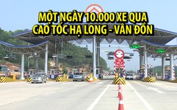 Một ngày 10.000 xe qua Cao tốc Hạ Long – Vân Đồn
