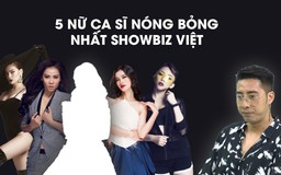 5 nữ ca sĩ Việt nóng bỏng nhất showbiz Việt trong mắt Only C