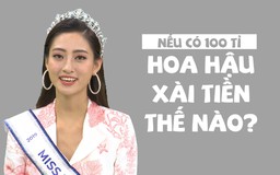 Choáng với cách xài tiền của Hoa hậu Thế giới Việt Nam 2019