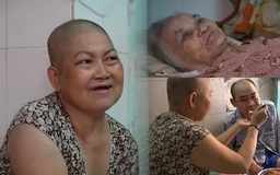 Con gái ung thư hiếu thảo chăm mẹ già và em trai tật nguyền