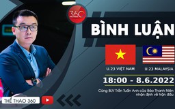 Vlog Thể thao: U.23 Việt Nam sẽ thắng U.23 Malaysia để có vé vào tứ kết