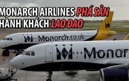 Hãng bay Monarch Airlines phá sản, hành khách ngẩn ngơ mắc kẹt