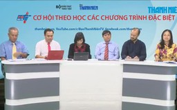 [TƯ VẤN TRỰC TUYẾN] Cơ hội theo học các chương trình đặc biệt