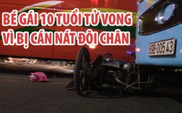 Bé gái tử vong vì bị xe khách cán nát đôi chân khi đi học thêm về nhà
