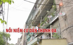 Nỗi niềm cư dân Thanh Đa về nhu cầu tái định cư