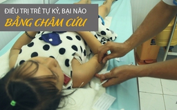 [Khỏe đẹp] Điều trị trẻ tự kỷ, bại não bằng châm cứu