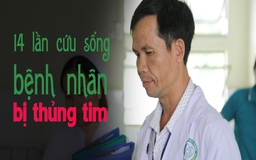 14 lần cứu sống bệnh nhân bị thủng tim