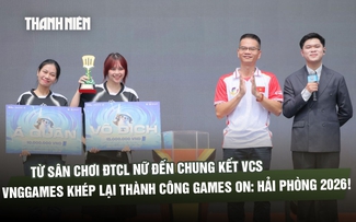 Từ sân chơi ĐTCL nữ đến chung kết VCS, VNGGames khép lại thành công Games ON: Hải Phòng 2026! Từ sân chơi ĐTCL nữ đến chung kết VCS, VNGGames khép lại thành công Games ON: Hải Phòng 2026!