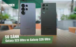 Từ Galaxy S23 Ultra lên Galaxy S26 Ultra, người dùng nhận được gì?