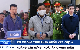 Xem nhanh 12h ngày 27.12: Ông trùm Phan Quốc Việt đại án Việt Á hầu tòa | Tuyên án phúc thẩm vụ ‘chuyến bay giải cứu'