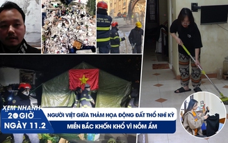 Xem nhanh 20h: Người Việt giữa thảm họa động đất | Miền Bắc khốn khổ vì nồm ẩm