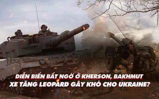 Xem nhanh: Chiến dịch Nga ngày 424, diễn biến mới ở Kherson, Bakhmut; xe tăng Leopard làm khó Ukraine?